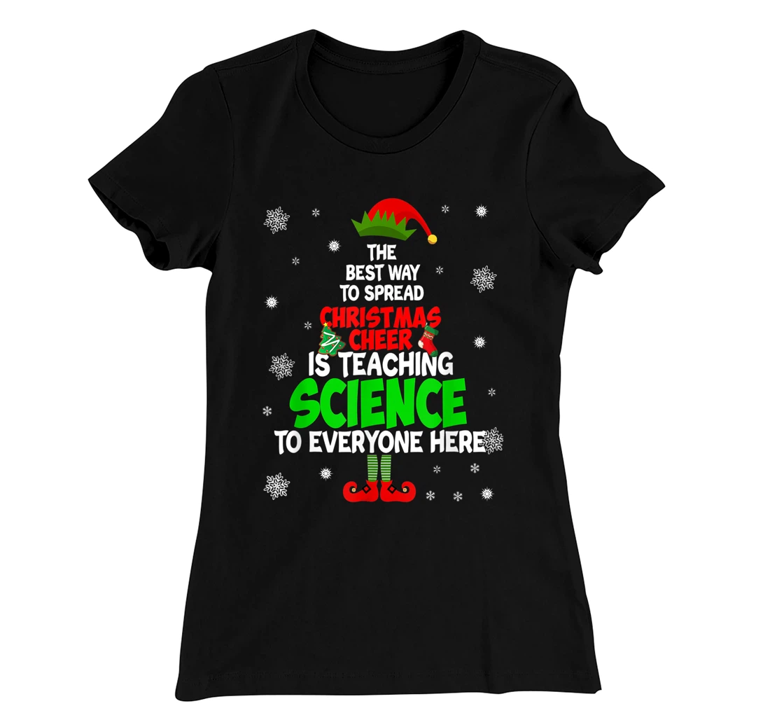 The Best Way To Spread Christmas Cheer Is Teaching Science T-Shirt, Women T-Shirt