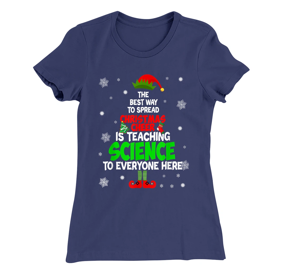 The Best Way To Spread Christmas Cheer Is Teaching Science T-Shirt, Women T-Shirt