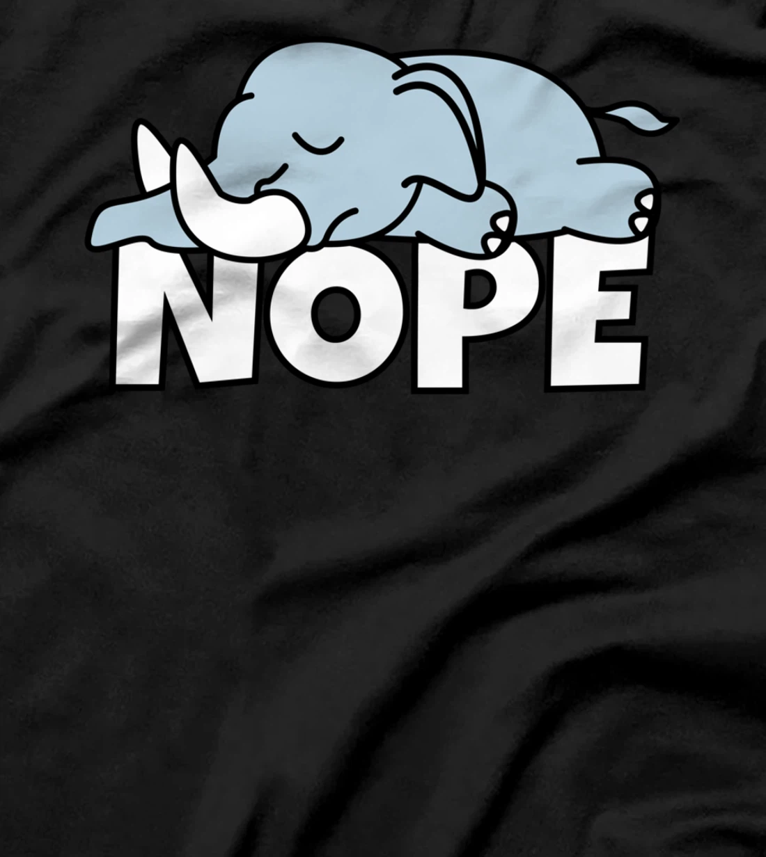 Lazy Elephant Not Today Nope T-Shirt