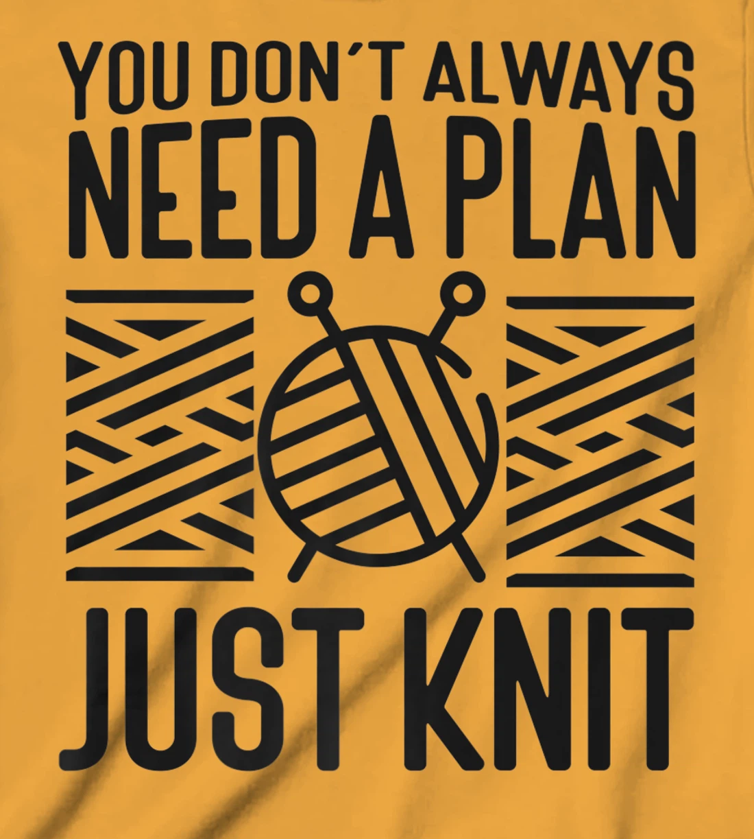 Knitting Knitter You Don't Always Need A Plan Just Knit T-Shirt, Kid T-Shirt and Women T-Shirt
