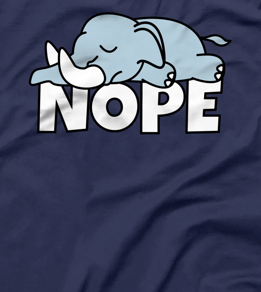 Lazy Elephant Not Today Nope T-Shirt