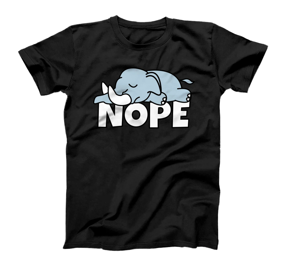 Lazy Elephant Not Today Nope T-Shirt