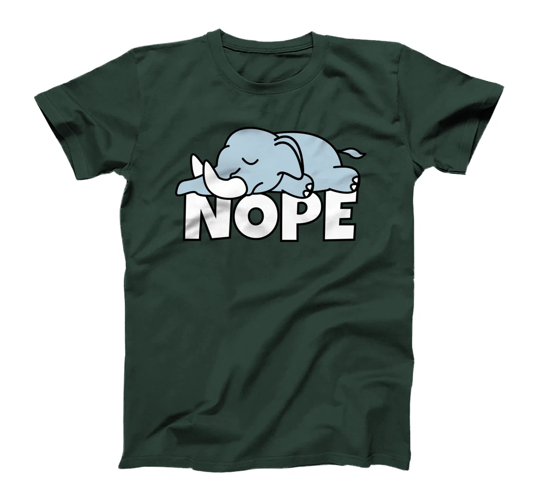 Lazy Elephant Not Today Nope T-Shirt