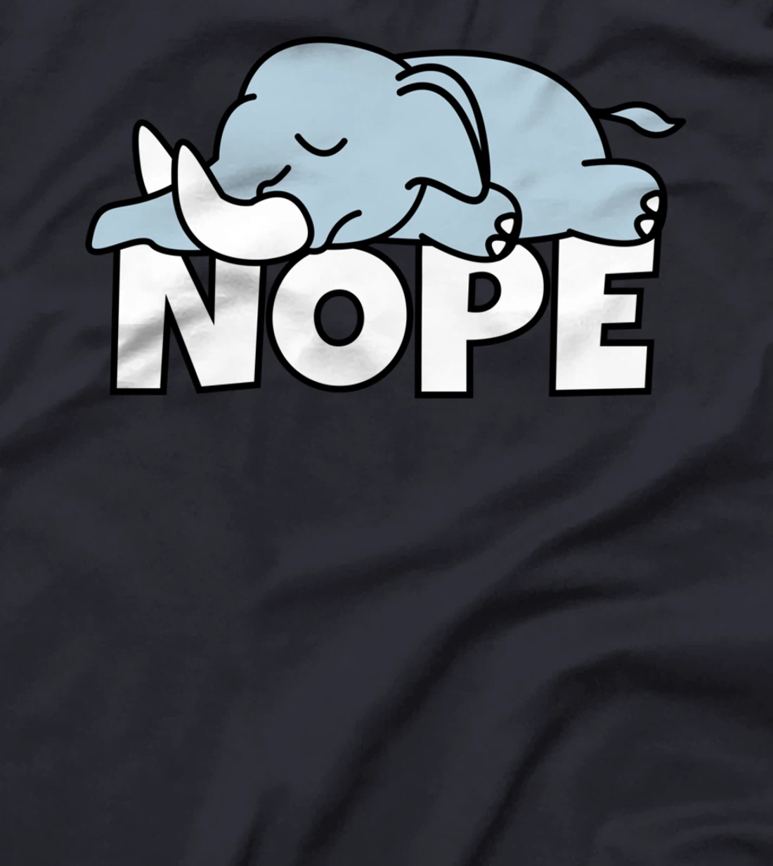 Lazy Elephant Not Today Nope T-Shirt