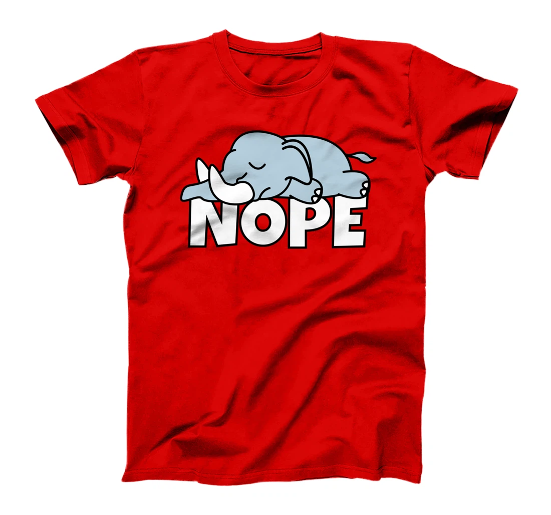Lazy Elephant Not Today Nope T-Shirt