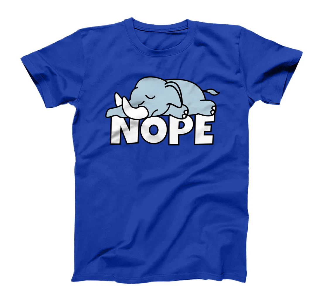 Lazy Elephant Not Today Nope T-Shirt