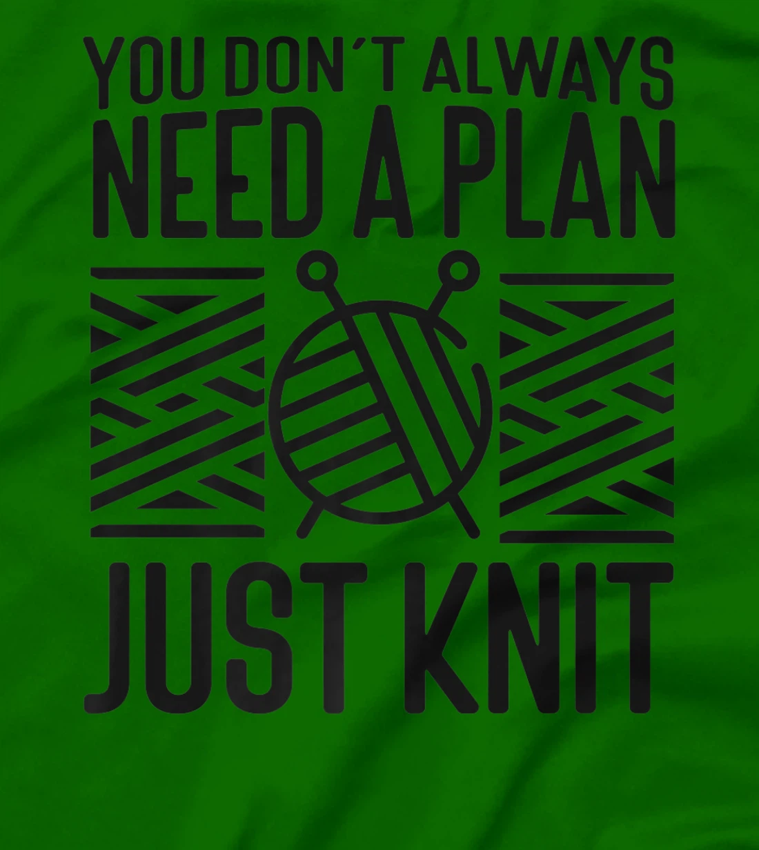 Knitting Knitter You Don't Always Need A Plan Just Knit T-Shirt, Kid T-Shirt and Women T-Shirt