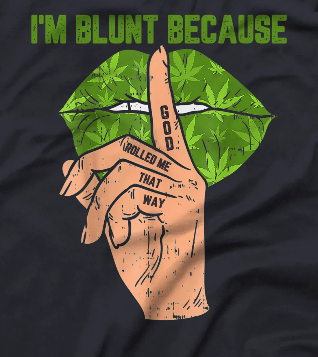 I'm Blunt Because God Rolled Me That Way Lips Smoker Vintage T-Shirt