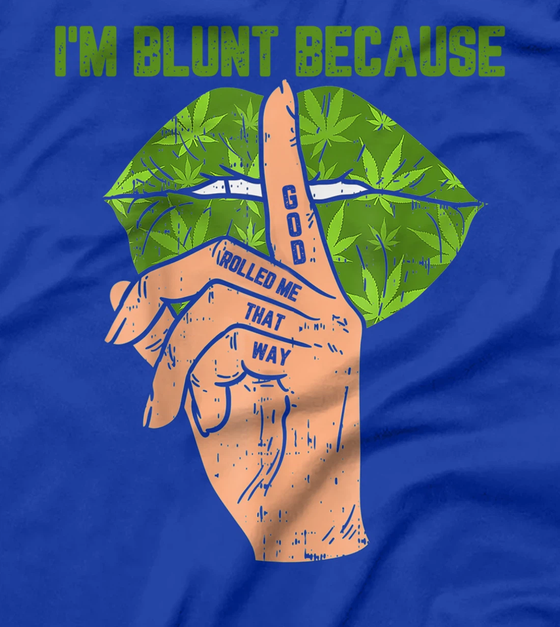 I'm Blunt Because God Rolled Me That Way Lips Smoker Vintage T-Shirt