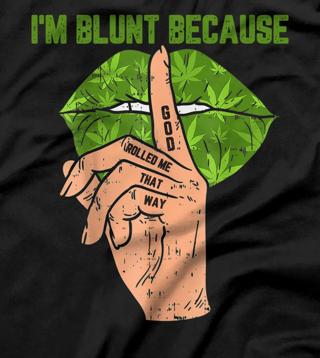 I'm Blunt Because God Rolled Me That Way Lips Smoker Vintage T-Shirt