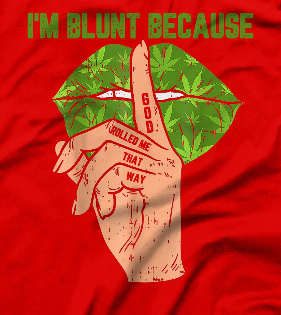 I'm Blunt Because God Rolled Me That Way Lips Smoker Vintage T-Shirt