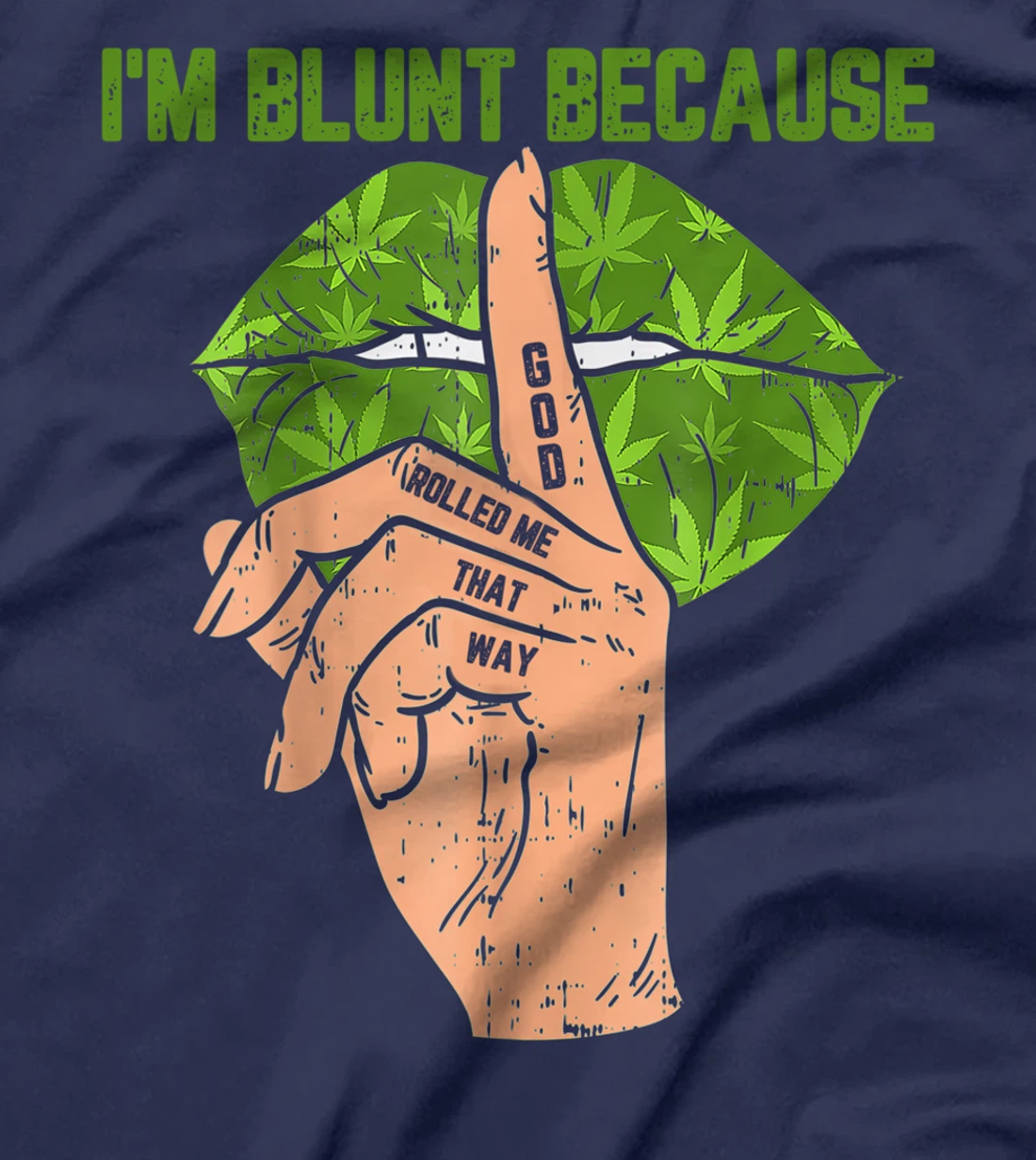 I'm Blunt Because God Rolled Me That Way Lips Smoker Vintage T-Shirt