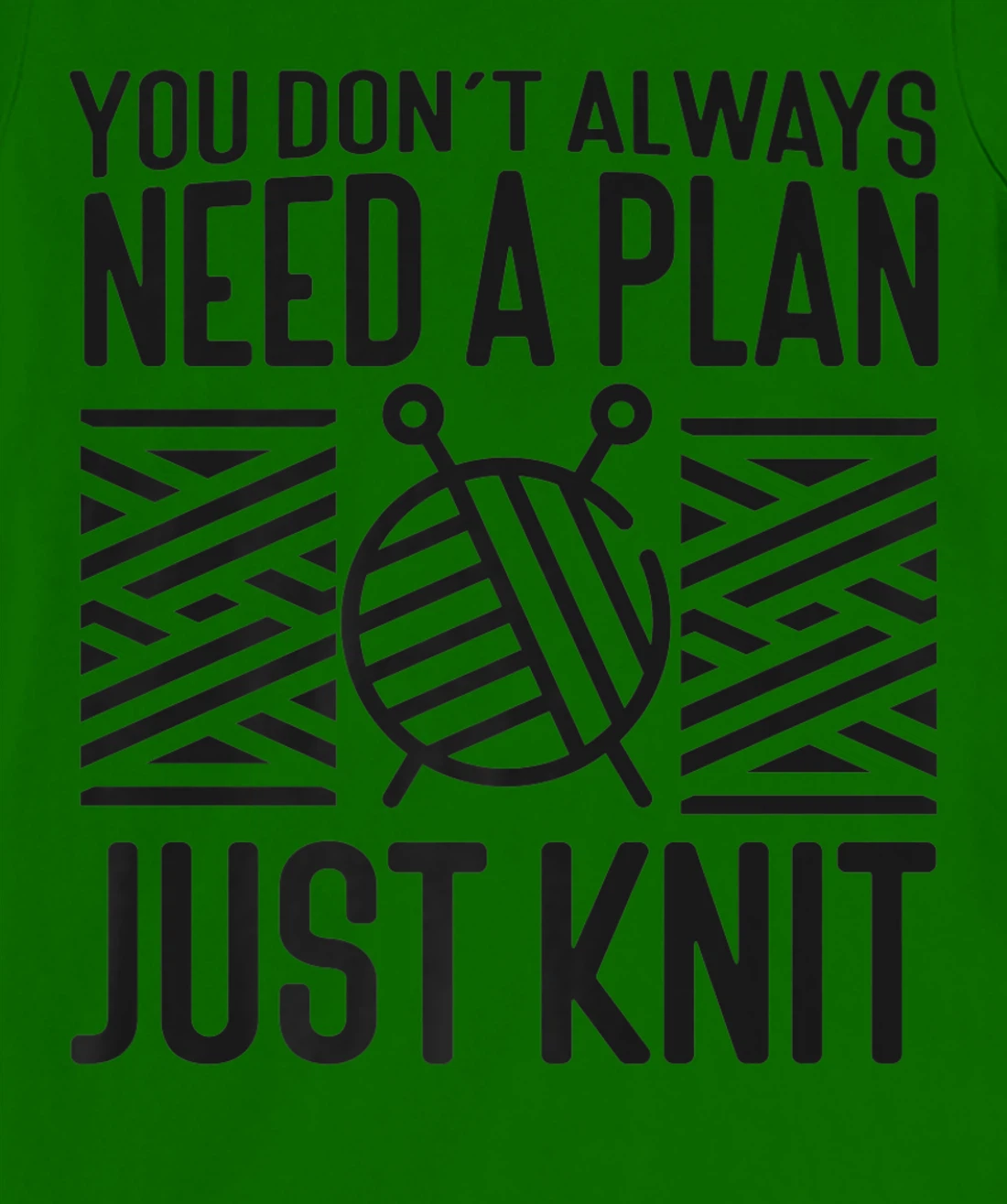 Knitting Knitter You Don't Always Need A Plan Just Knit T-Shirt, Kid T-Shirt and Women T-Shirt