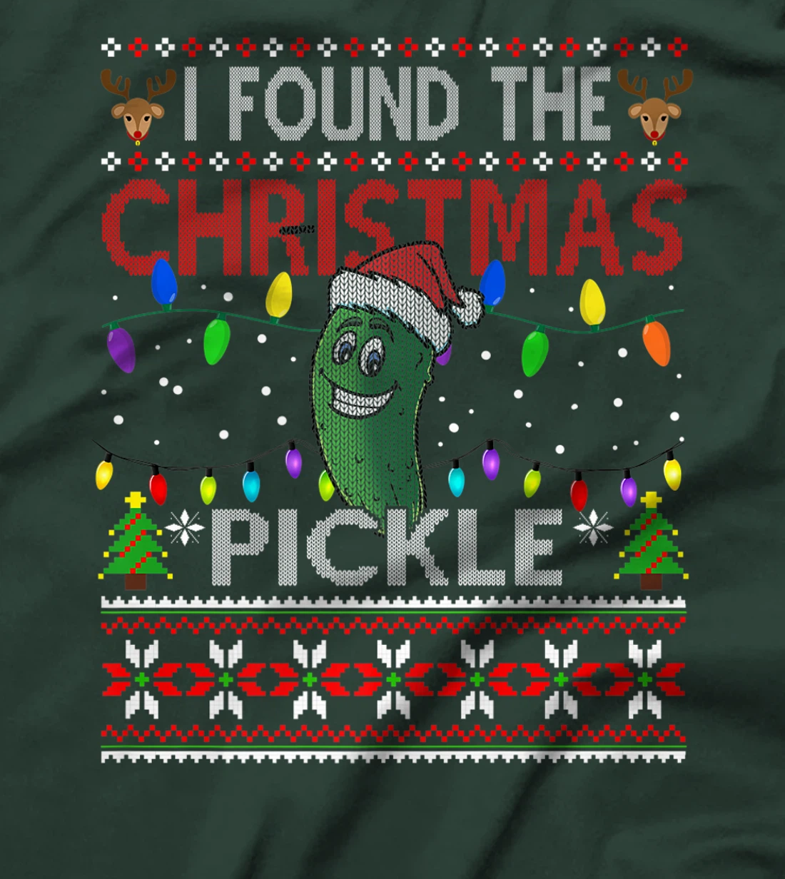 I Found The Christmas Pickle Ugly Xmas Sweater T-Shirt, Kid T-Shirt and Women T-Shirt