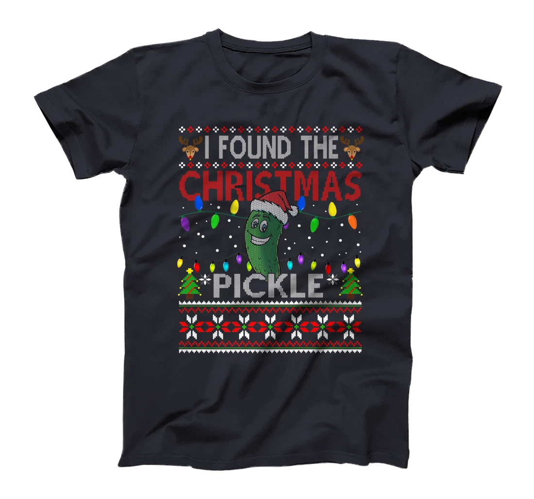 I Found The Christmas Pickle Ugly Xmas Sweater T-Shirt, Kid T-Shirt and Women T-Shirt