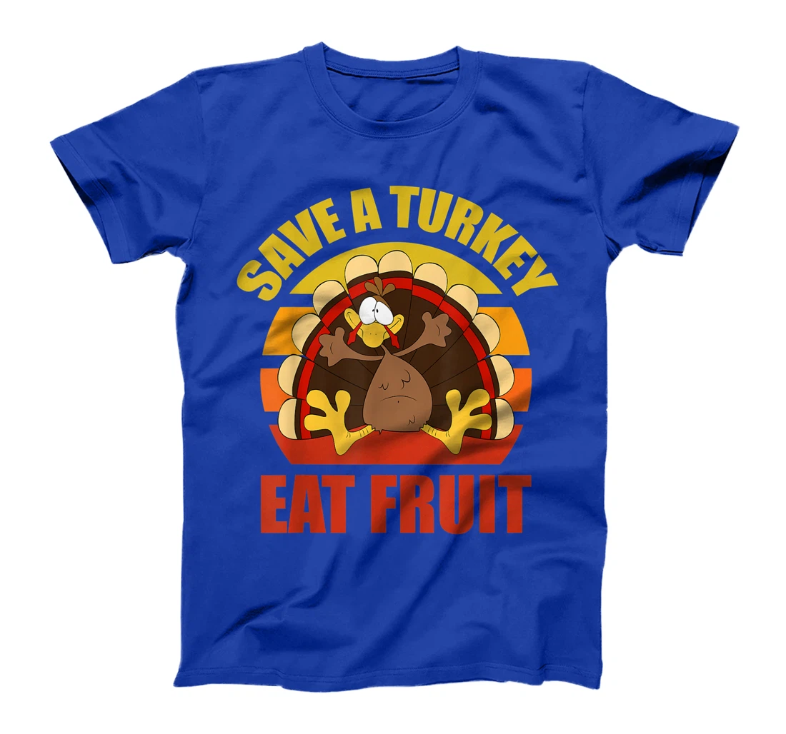 Save a Turkey Eat Fruit Thanksgiving Design T-Shirt, Kid T-Shirt and Women T-Shirt