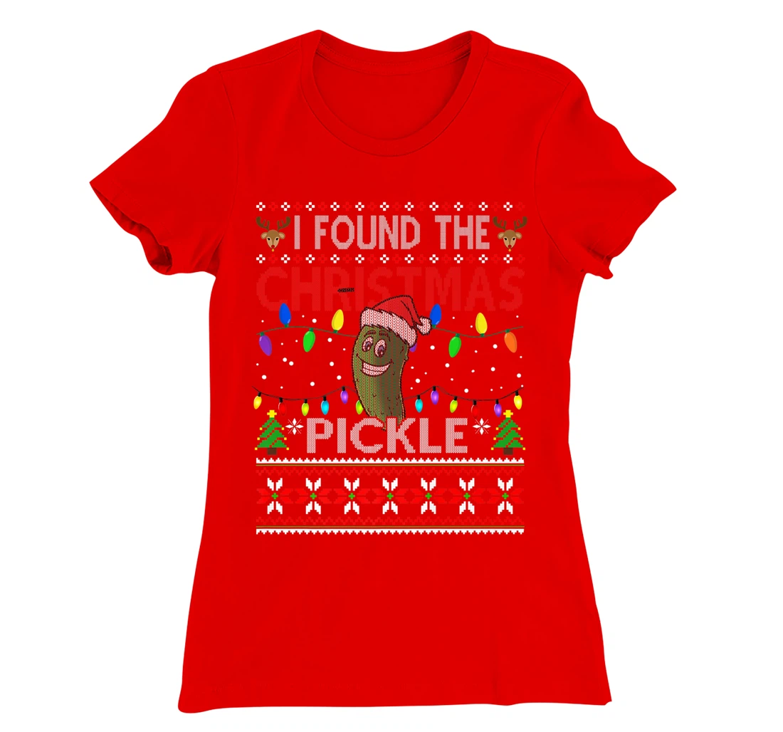 I Found The Christmas Pickle Ugly Xmas Sweater T-Shirt, Kid T-Shirt and Women T-Shirt