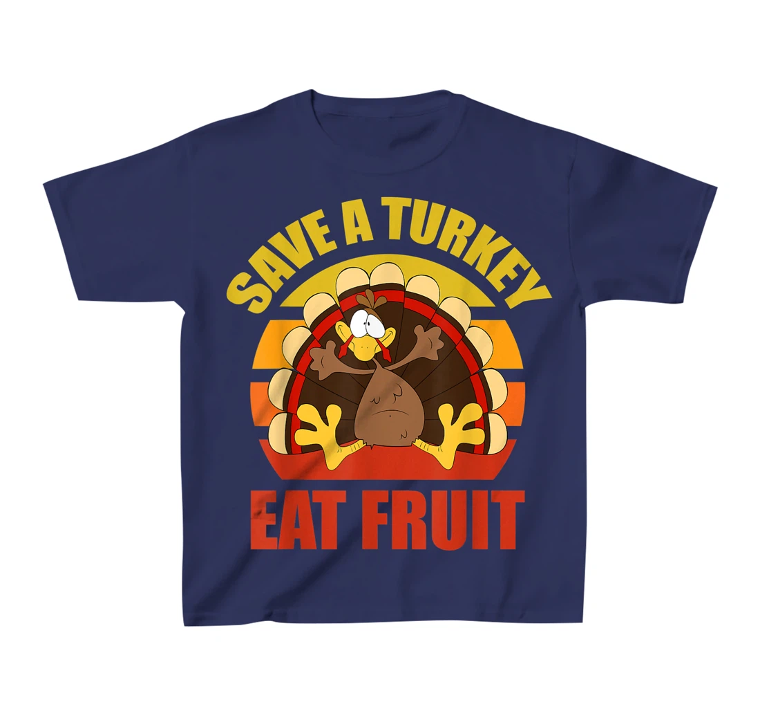 Save a Turkey Eat Fruit Thanksgiving Design T-Shirt, Kid T-Shirt and Women T-Shirt