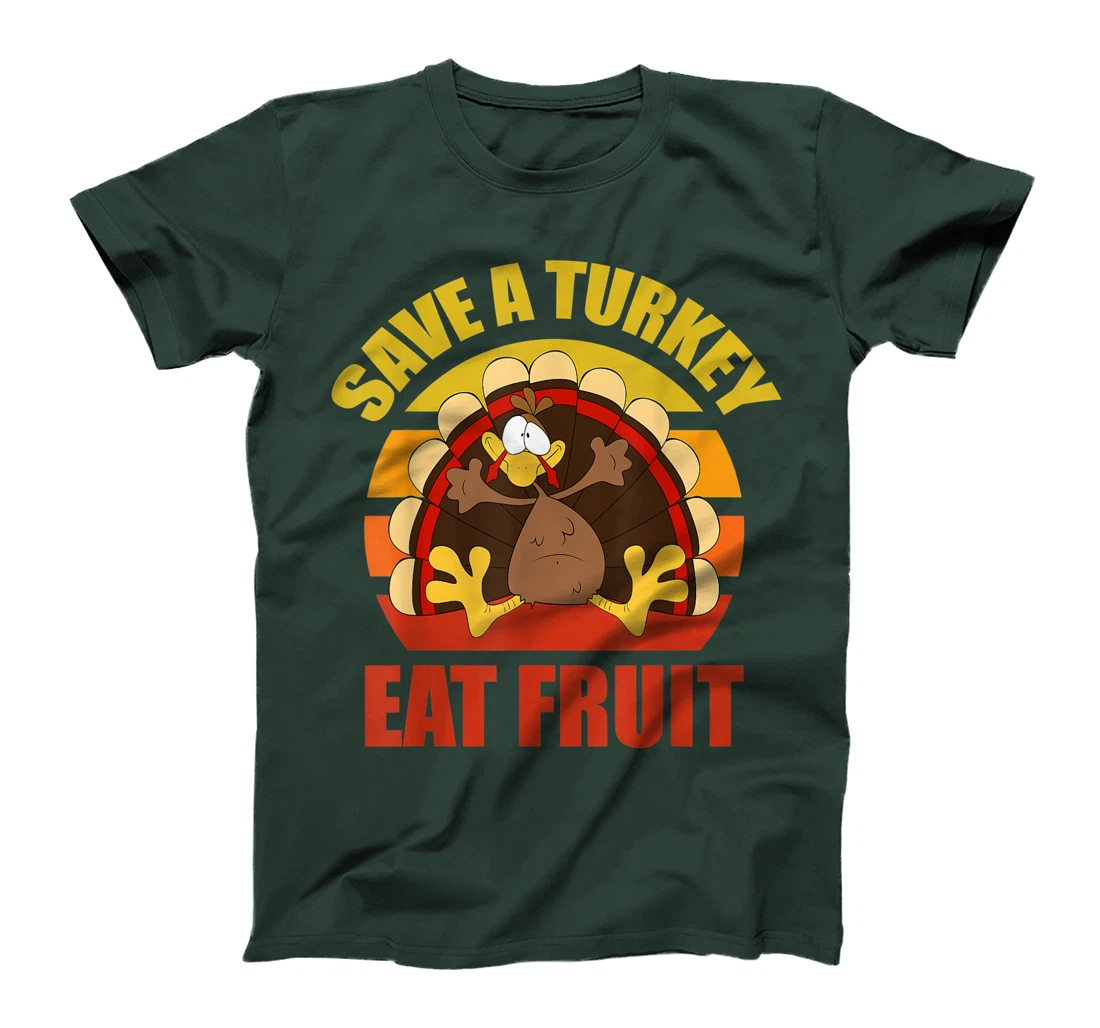 Save a Turkey Eat Fruit Thanksgiving Design T-Shirt, Kid T-Shirt and Women T-Shirt