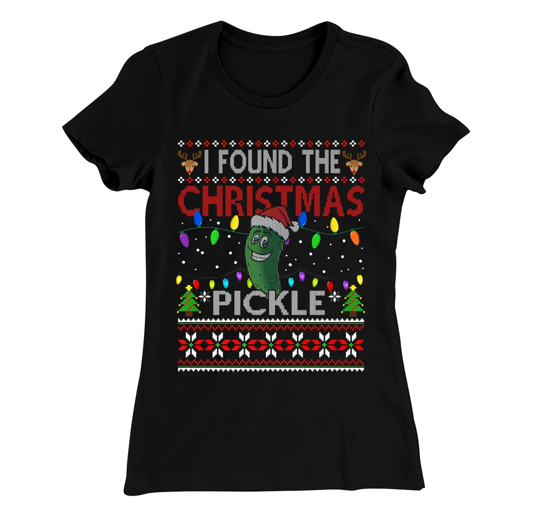I Found The Christmas Pickle Ugly Xmas Sweater T-Shirt, Kid T-Shirt and Women T-Shirt