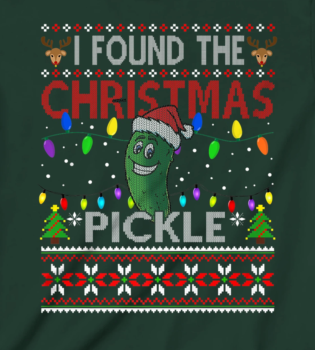 I Found The Christmas Pickle Ugly Xmas Sweater T-Shirt, Kid T-Shirt and Women T-Shirt