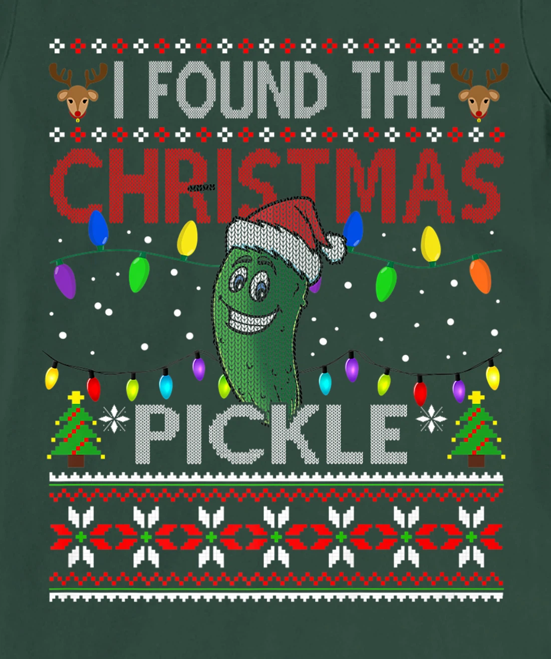 I Found The Christmas Pickle Ugly Xmas Sweater T-Shirt, Kid T-Shirt and Women T-Shirt