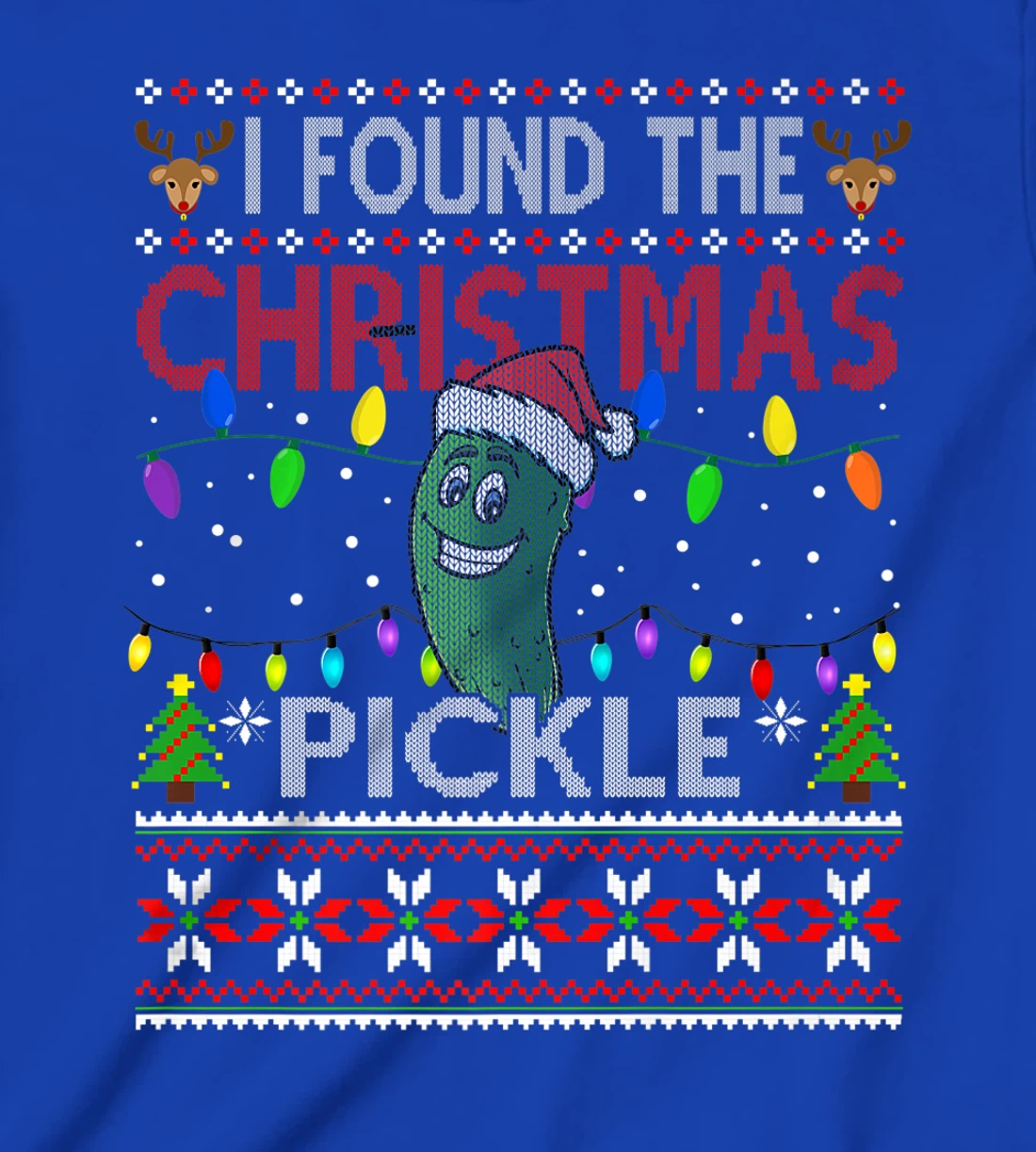 I Found The Christmas Pickle Ugly Xmas Sweater T-Shirt, Kid T-Shirt and Women T-Shirt