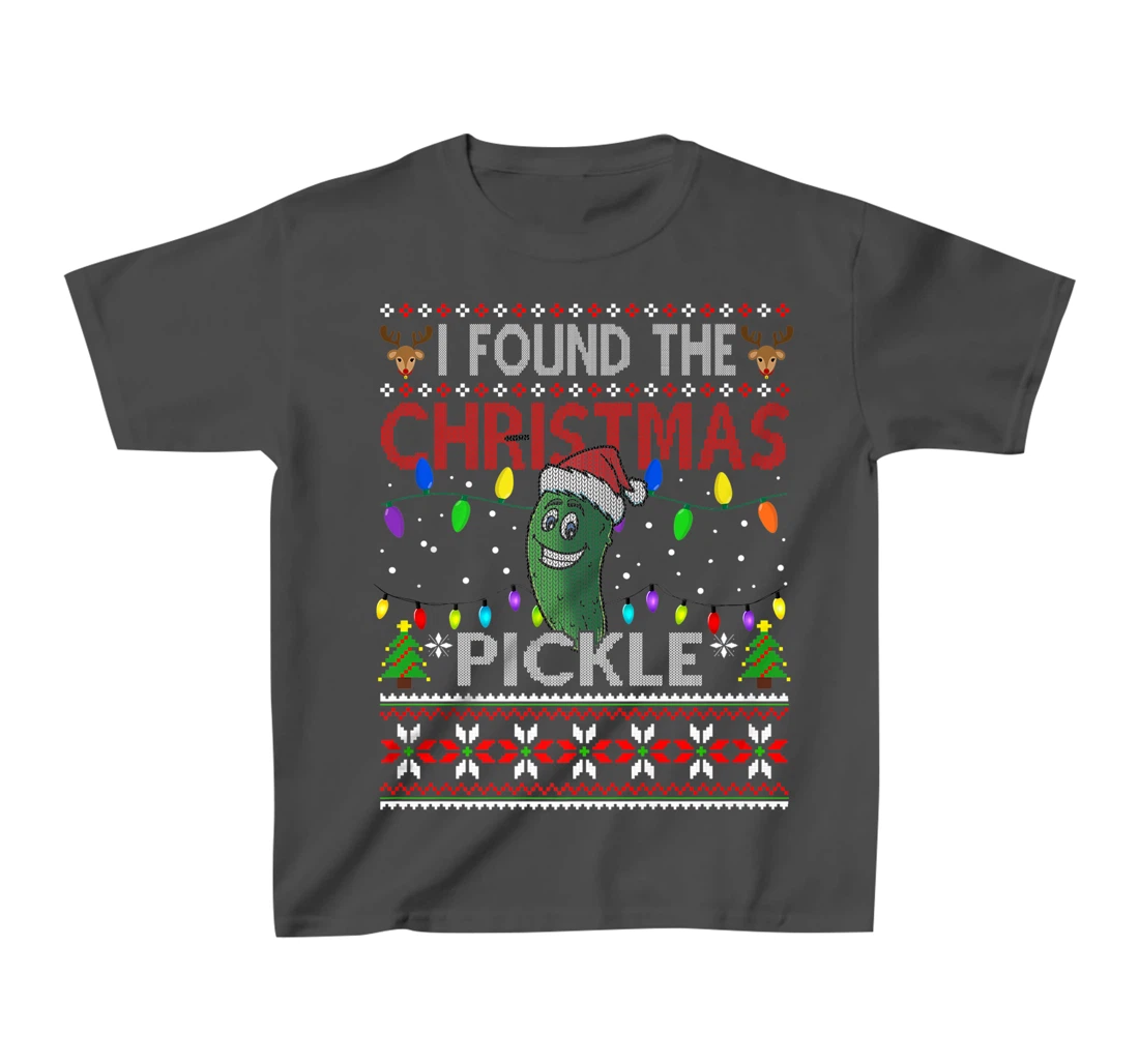 I Found The Christmas Pickle Ugly Xmas Sweater T-Shirt, Kid T-Shirt and Women T-Shirt