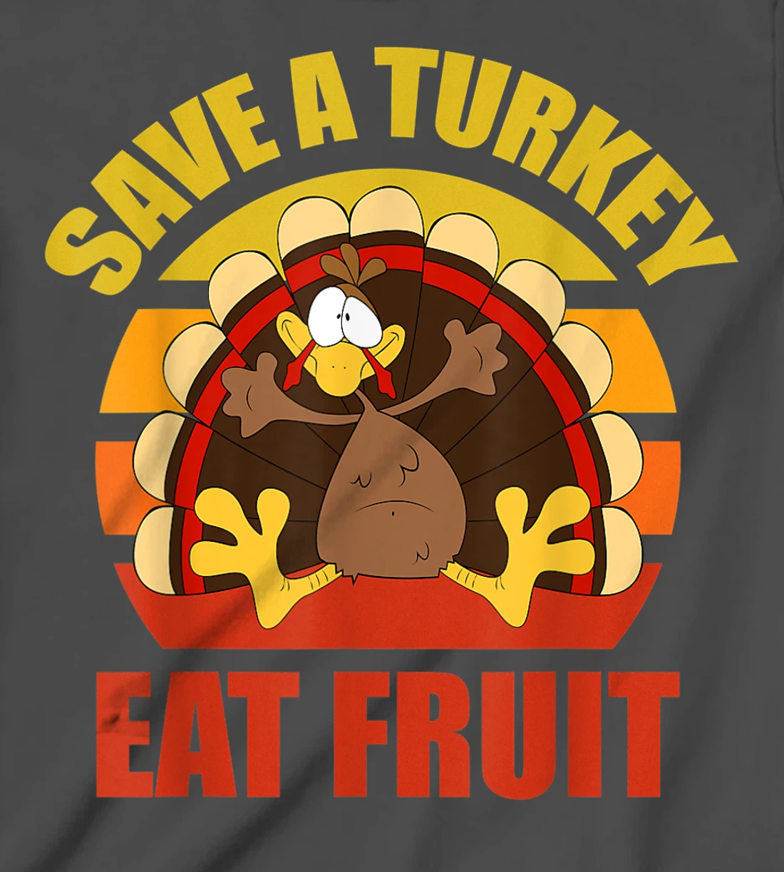 Save a Turkey Eat Fruit Thanksgiving Design T-Shirt, Kid T-Shirt and Women T-Shirt