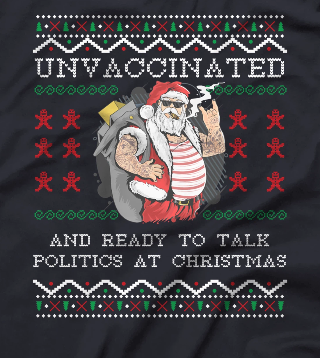 Unvaccinated And Ready To Talk Politics At Christmas Biden T-Shirt