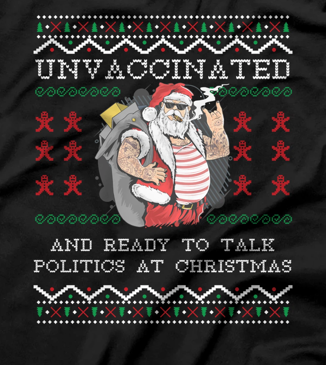 Unvaccinated And Ready To Talk Politics At Christmas Biden T-Shirt