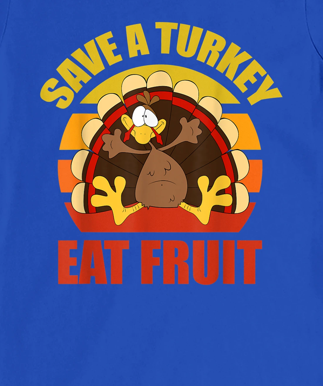 Save a Turkey Eat Fruit Thanksgiving Design T-Shirt, Kid T-Shirt and Women T-Shirt