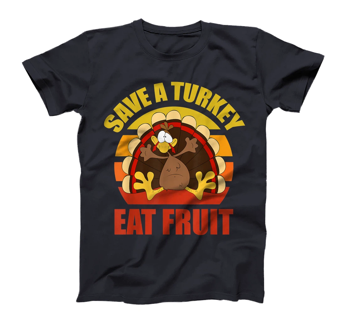Save a Turkey Eat Fruit Thanksgiving Design T-Shirt, Kid T-Shirt and Women T-Shirt