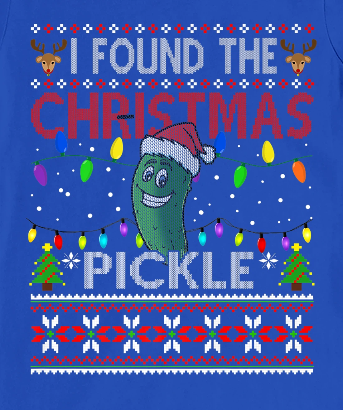 I Found The Christmas Pickle Ugly Xmas Sweater T-Shirt, Kid T-Shirt and Women T-Shirt