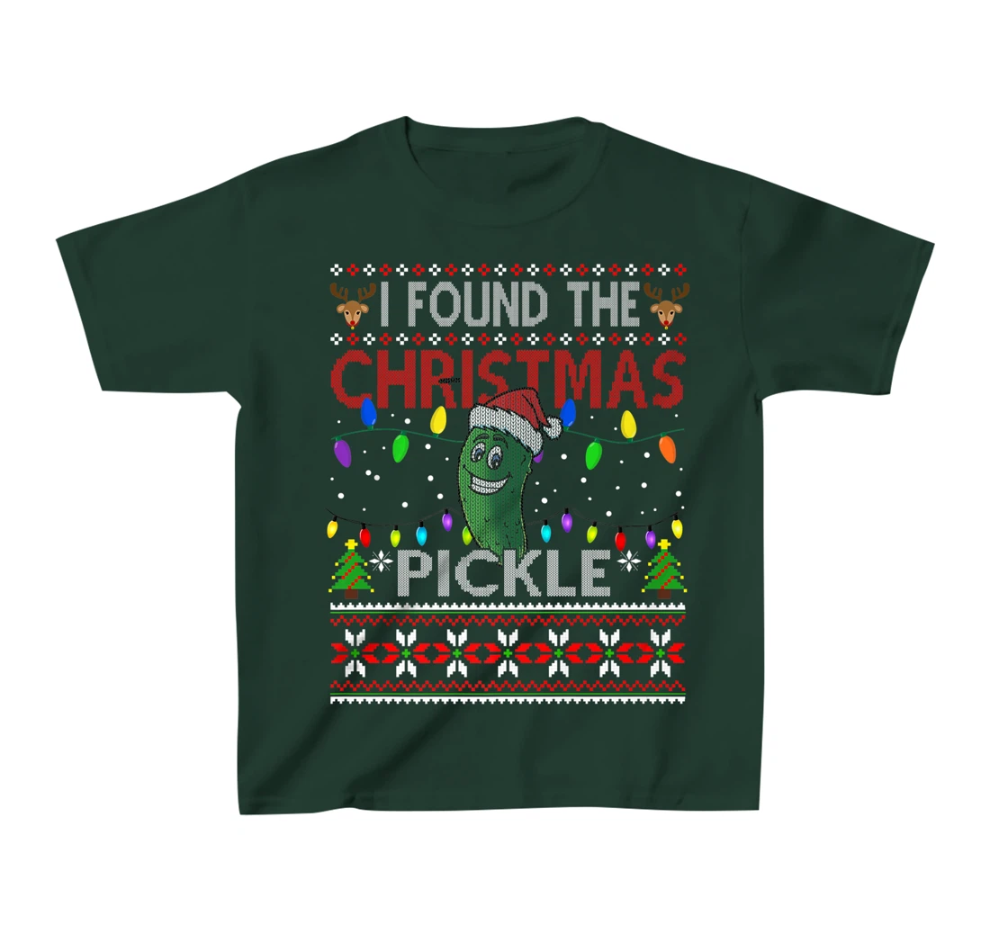 I Found The Christmas Pickle Ugly Xmas Sweater T-Shirt, Kid T-Shirt and Women T-Shirt