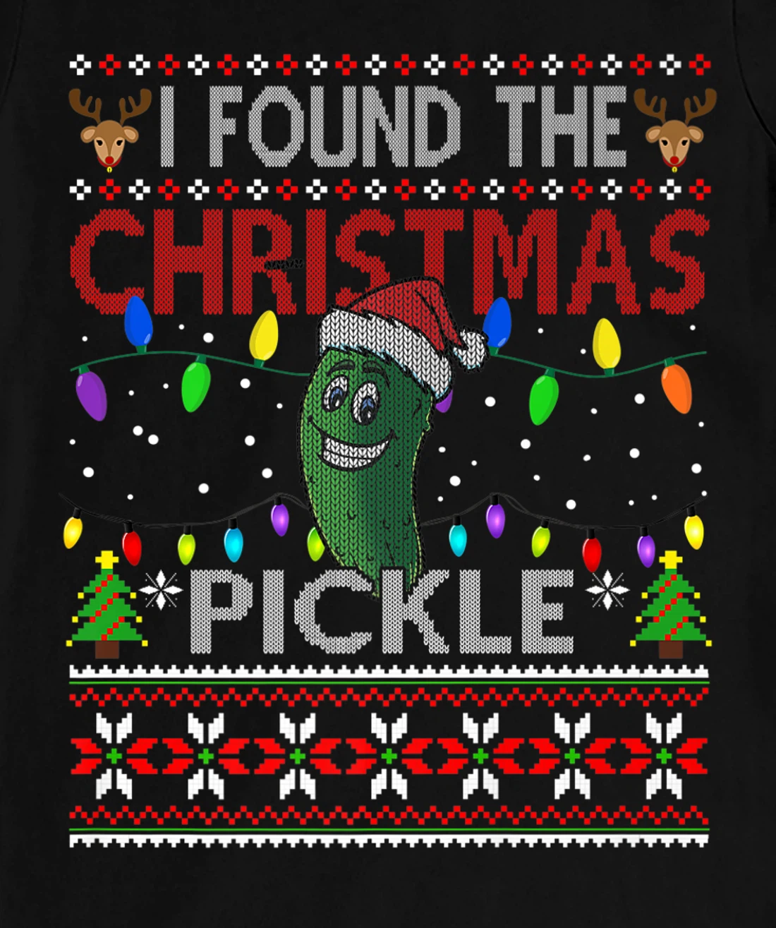 I Found The Christmas Pickle Ugly Xmas Sweater T-Shirt, Kid T-Shirt and Women T-Shirt