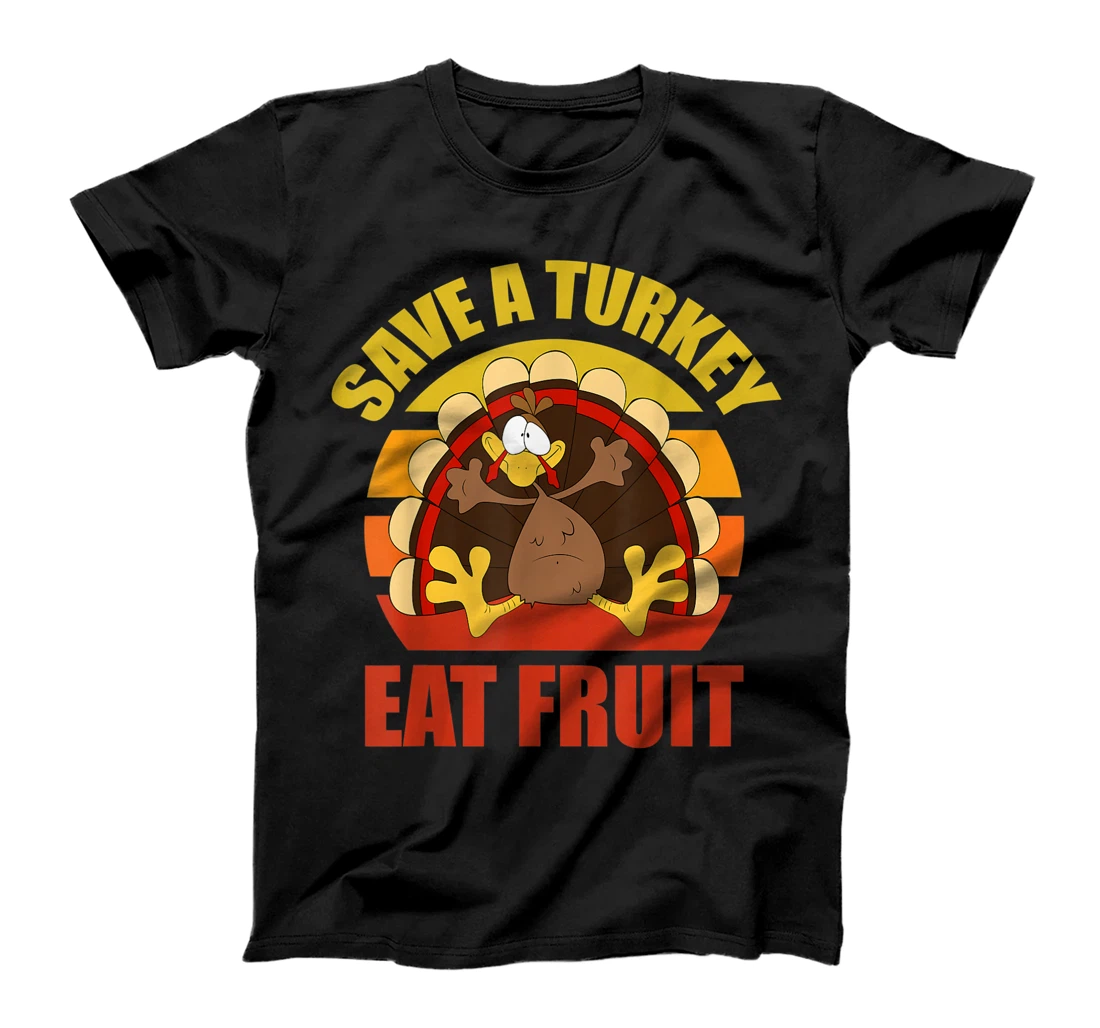 Save a Turkey Eat Fruit Thanksgiving Design T-Shirt, Kid T-Shirt and Women T-Shirt