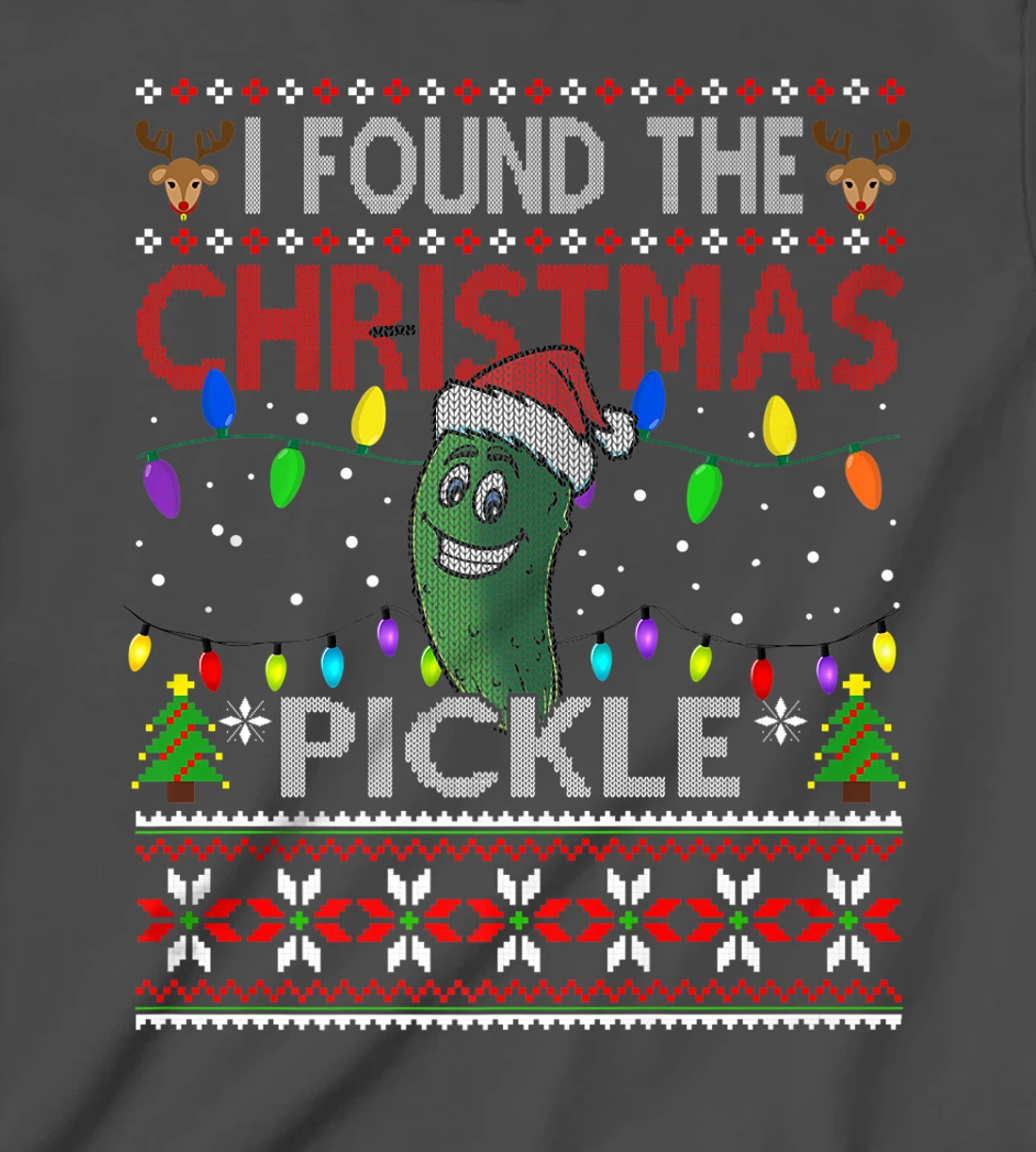 I Found The Christmas Pickle Ugly Xmas Sweater T-Shirt, Kid T-Shirt and Women T-Shirt