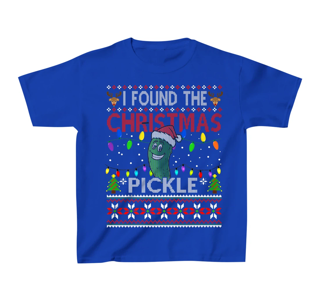 I Found The Christmas Pickle Ugly Xmas Sweater T-Shirt, Kid T-Shirt and Women T-Shirt