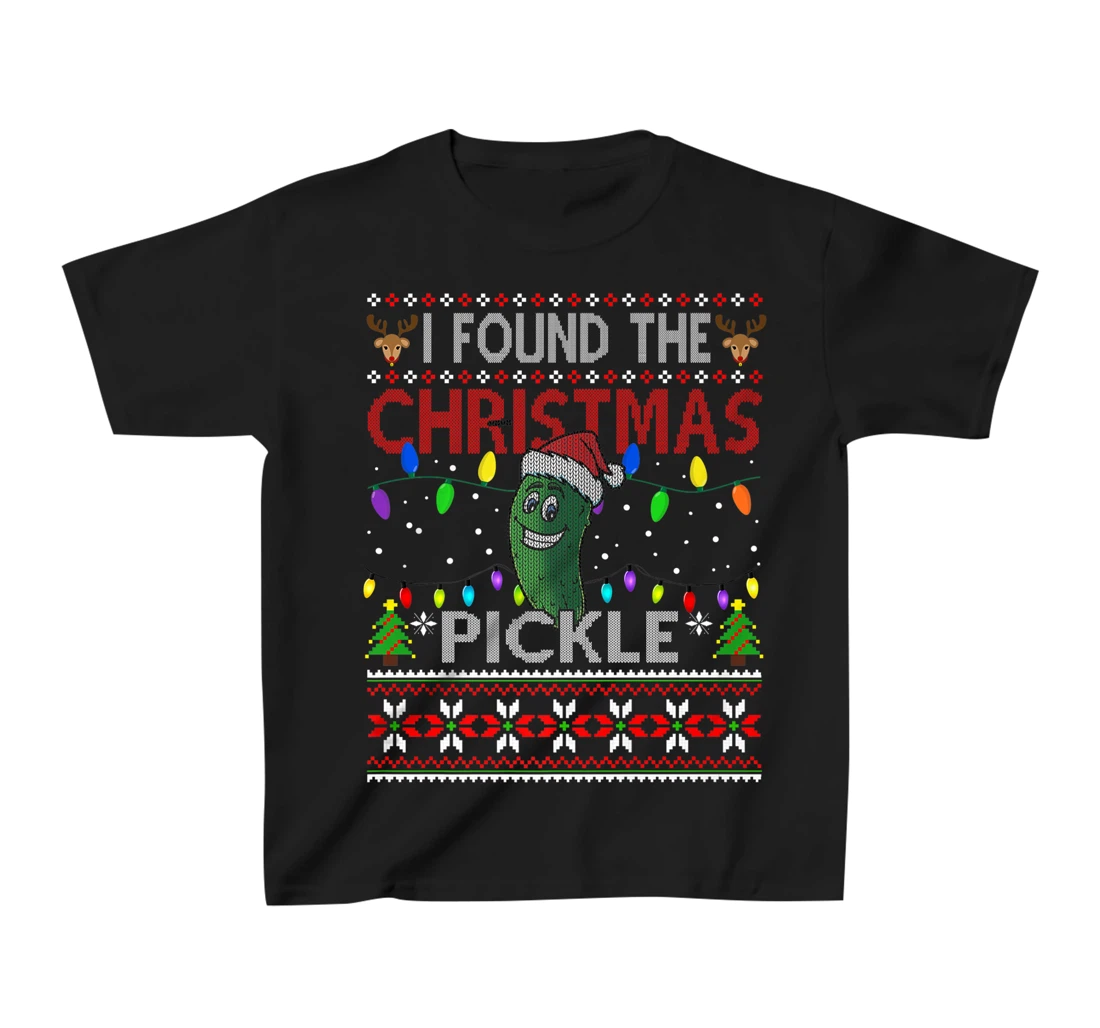 I Found The Christmas Pickle Ugly Xmas Sweater T-Shirt, Kid T-Shirt and Women T-Shirt