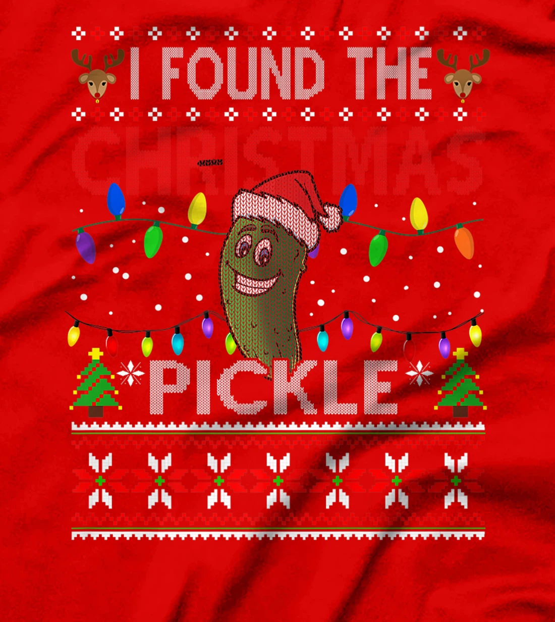 I Found The Christmas Pickle Ugly Xmas Sweater T-Shirt, Kid T-Shirt and Women T-Shirt