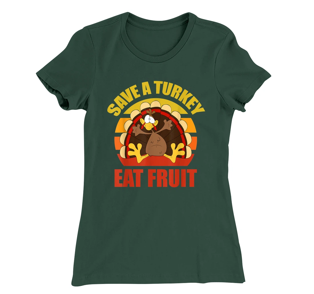 Save a Turkey Eat Fruit Thanksgiving Design T-Shirt, Kid T-Shirt and Women T-Shirt