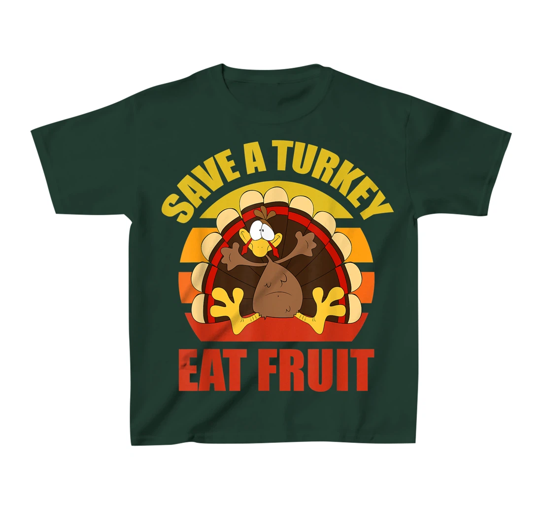 Save a Turkey Eat Fruit Thanksgiving Design T-Shirt, Kid T-Shirt and Women T-Shirt