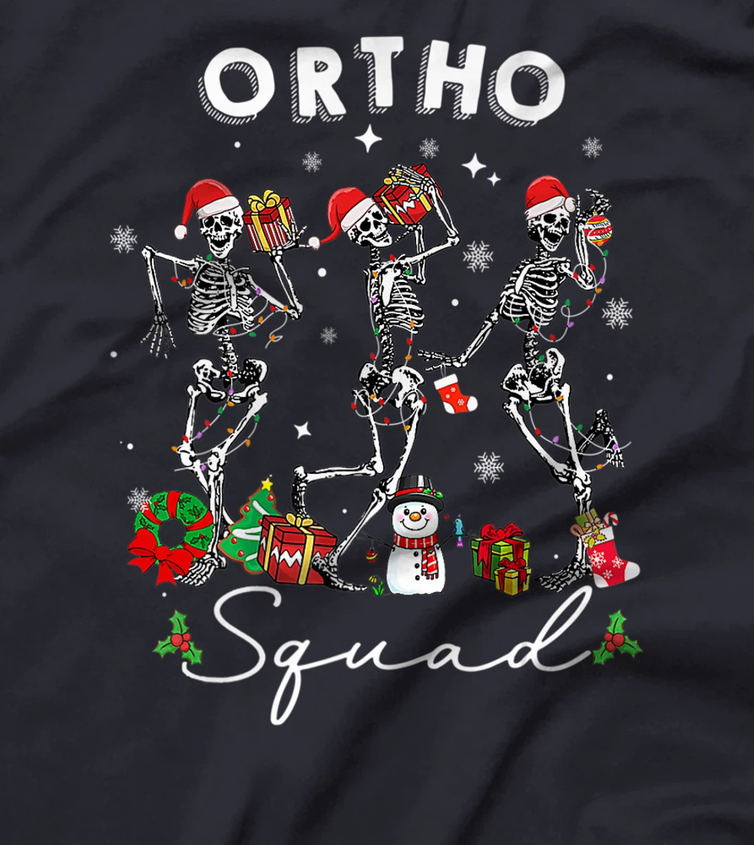 Ortho Squad Christmas Skeletons Orthopedics Nurse Rn Crew T-Shirt, Kid T-Shirt and Women T-Shirt