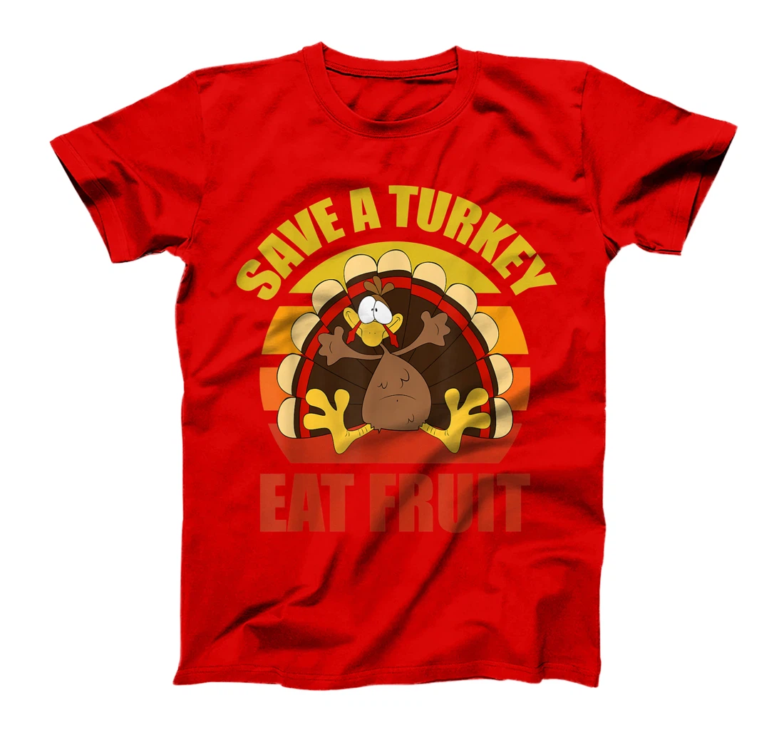 Save a Turkey Eat Fruit Thanksgiving Design T-Shirt, Kid T-Shirt and Women T-Shirt