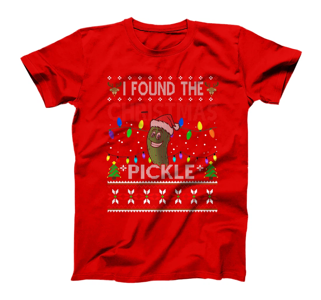 I Found The Christmas Pickle Ugly Xmas Sweater T-Shirt, Kid T-Shirt and Women T-Shirt