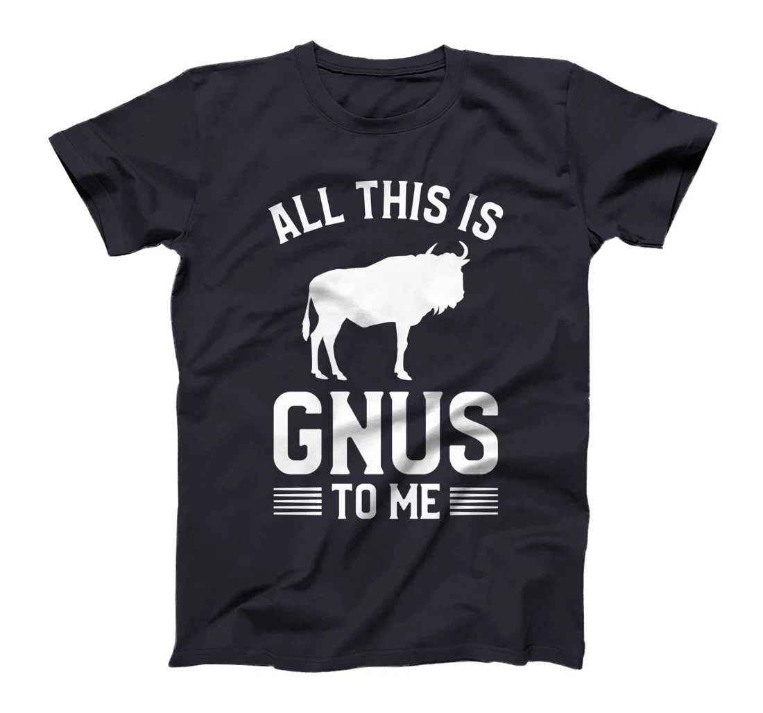 All This Is Gnus To Me Safari Family Vacation T-Shirt