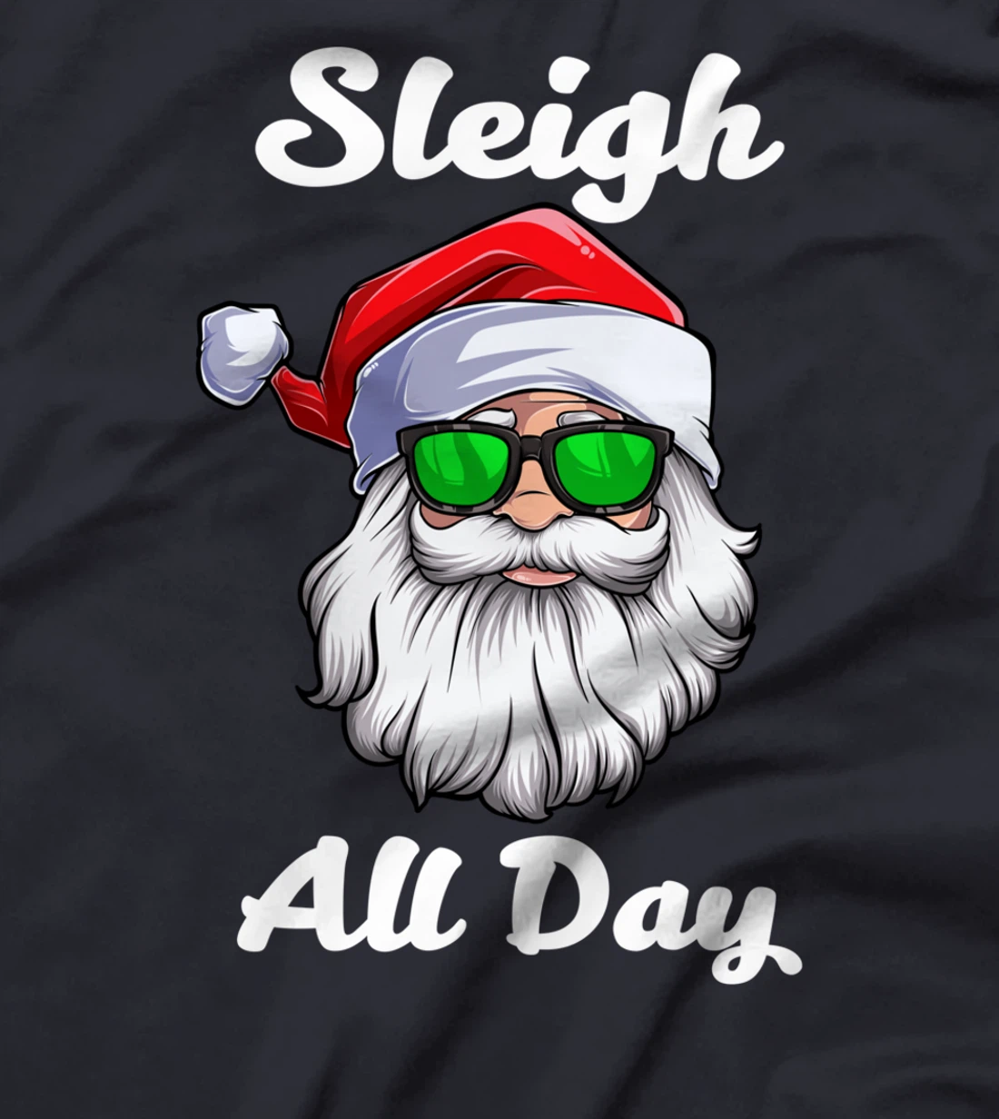 I Sleigh All Day Cool Christmas Illustration Graphic Designs T-Shirt