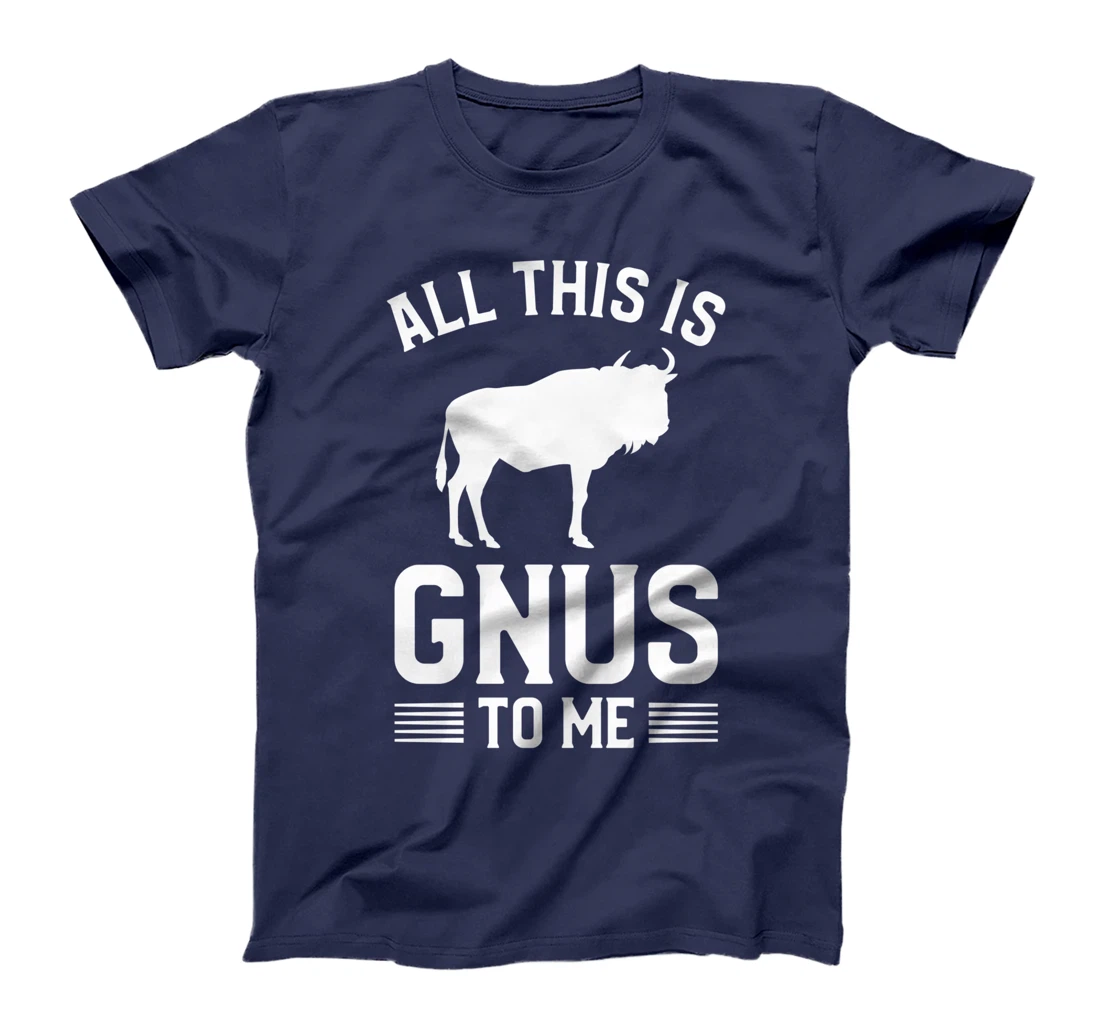 All This Is Gnus To Me Safari Family Vacation T-Shirt