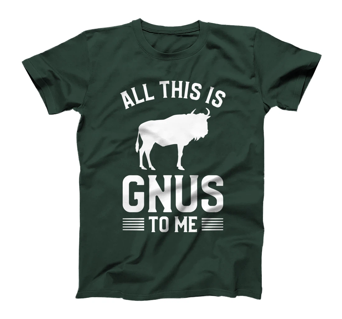 All This Is Gnus To Me Safari Family Vacation T-Shirt